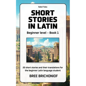 Short Stories in Latin: Beginner Level - Book 1 - Paperback