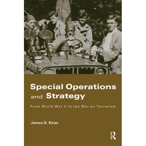 Special Operations and Strategy: From World War II to the War on Terrorism - Paperback