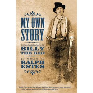 My Own Story: The Autobiography of Billy the Kid - Paperback