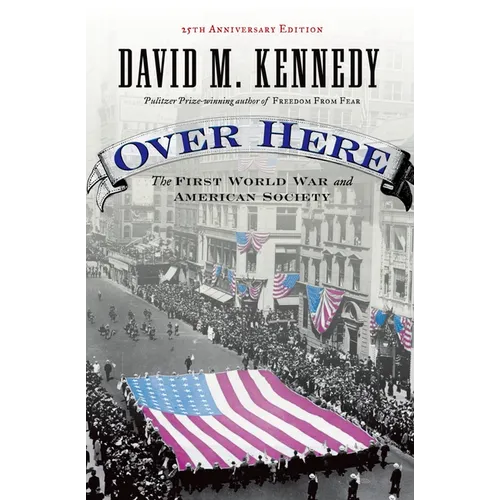 Over Here: The First World War and American Society (Anniversary) - Paperback