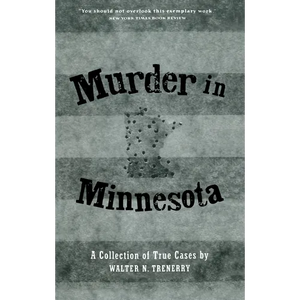 Murder in Minnesota: A Collection of True Cases - Paperback
