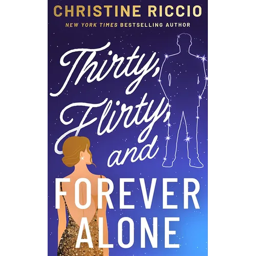 Thirty, Flirty, and Forever Alone - Paperback