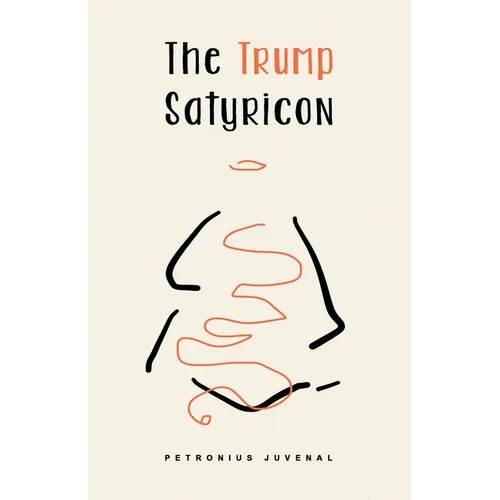 The Trump Satyricon - Paperback