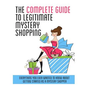The Complete Guide to Legitimate Mystery Shopping - Paperback