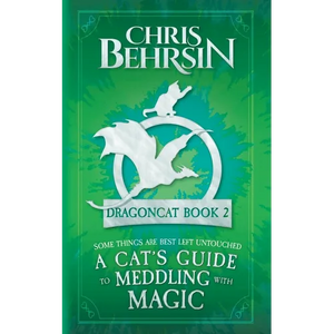 A Cat's Guide to Meddling with Magic: 5x8 Paperback Edition - Paperback