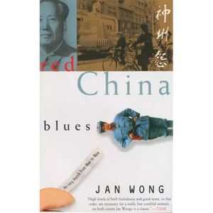 Red China Blues: My Long March from Mao to Now - Paperback