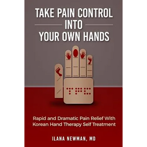 Take Pain Control Into Your Own Hands: Rapid and Dramatic Pain Relief With Korean Hand Therapy Self Treatment - Paperback