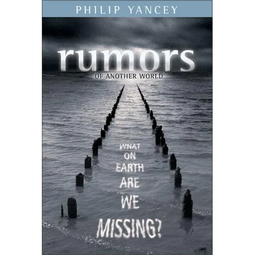 Rumors of Another World: What on Earth Are We Missing? - Paperback