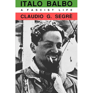 Italo Balbo: A Fascist Life - Paperback