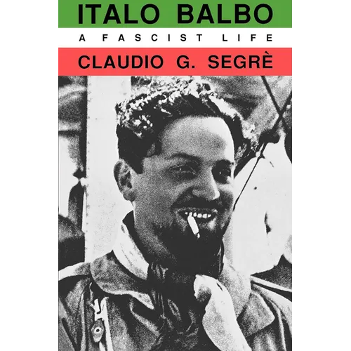 Italo Balbo: A Fascist Life - Paperback