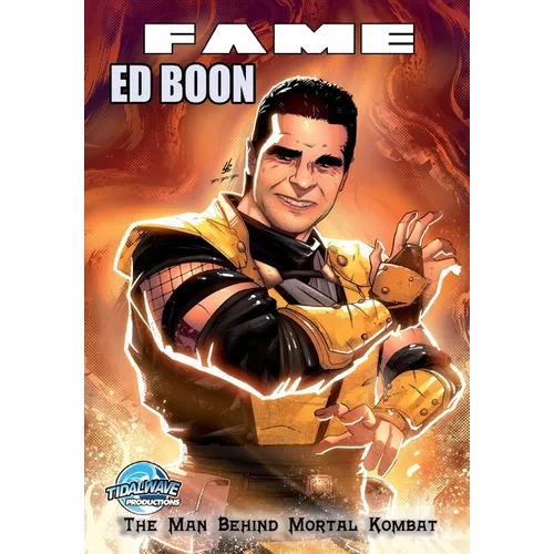 Fame: Ed Boon: The Man Behind Mortal Kombat - Paperback