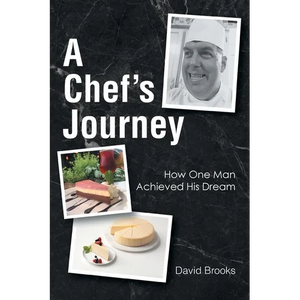 A Chef's Journey: How One Man Achieved His Dream - Paperback