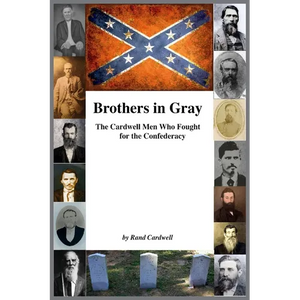Brothers in Gray: The Cardwell Men Who Fought for the Confederacy - Hardcover