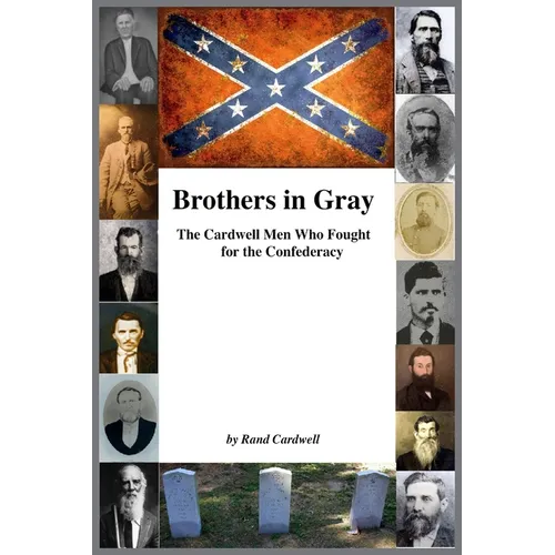 Brothers in Gray: The Cardwell Men Who Fought for the Confederacy - Hardcover