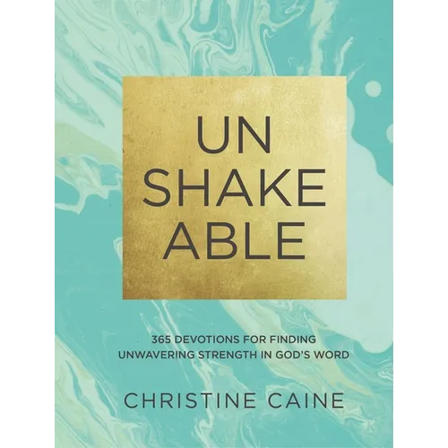 Unshakeable: 365 Devotions for Finding Unwavering Strength in God's Word (a 365-Day Devotional) - Hardcover