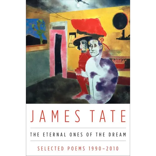 The Eternal Ones of the Dream: Selected Poems 1990 - 2010 - Paperback