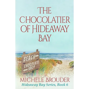 The Chocolatier of Hideaway Bay ( Hideaway Bay Book 6) - Paperback