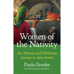 Women of the Nativity: An Advent and Christmas Journey in Nine Stories - Paperback