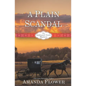 A Plain Scandal: An Appleseed Creek Mystery - Paperback