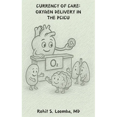 Currency Of Care: Oxygen Delivery in the PCICU - Paperback