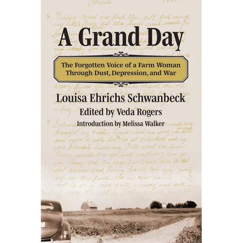 A Grand Day: The Forgotten Voice of a Farm Woman Through Dust, Depression, and War - Hardcover
