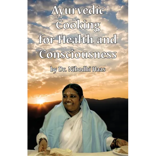 Health And Consciousness Through Ayurvedic Cooking - Paperback
