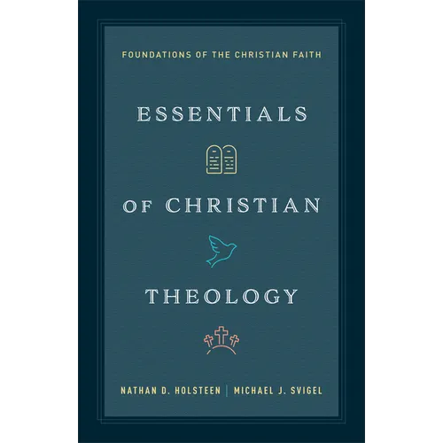 Essentials of Christian Theology: Foundations of the Christian Faith - Hardcover