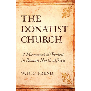 The Donatist Church - Hardcover