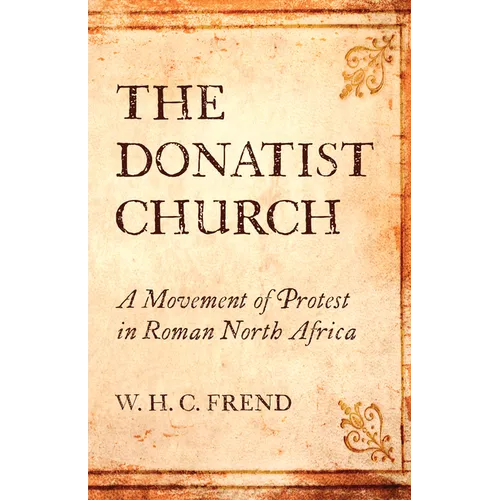 The Donatist Church - Hardcover