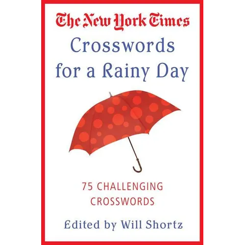 The New York Times Crosswords for a Rainy Day: 75 Challenging Crosswords - Paperback