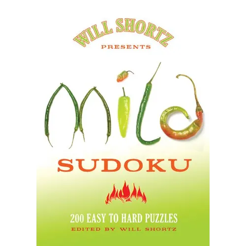 Will Shortz Presents Mild Sudoku: 200 Easy to Hard Puzzles - Paperback