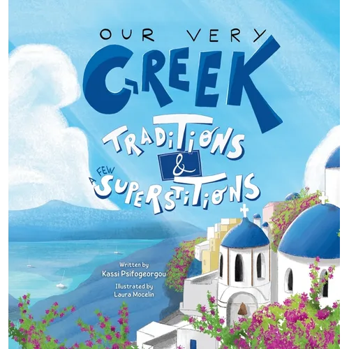 Our Very Greek Traditions & A Few Superstitions - Hardcover