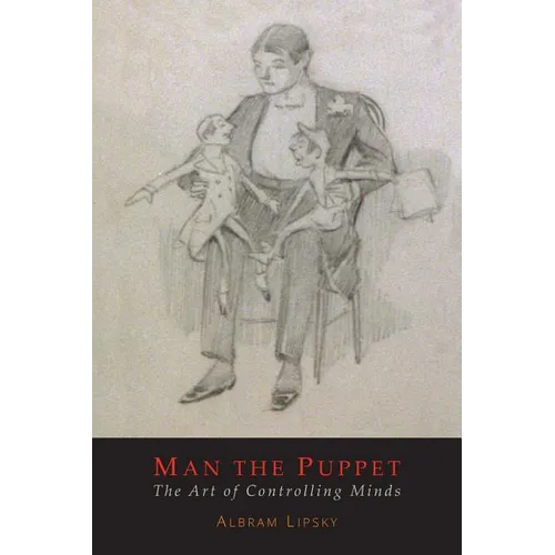 Man The Puppet: The Art of Controlling Minds - Paperback