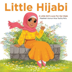 Little Hijabi: A Little Girl's Love for Her Hijab - Paperback