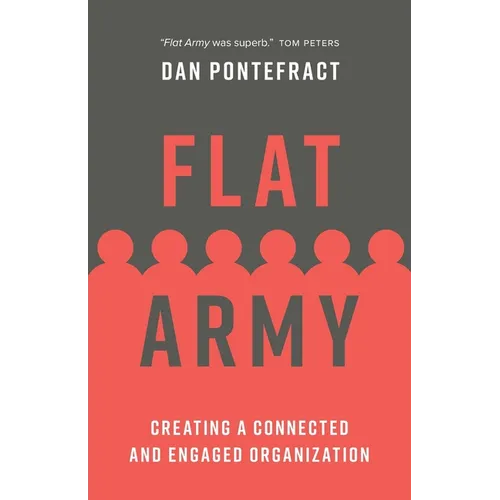 Flat Army: Creating a Connected and Engaged Organization - Paperback