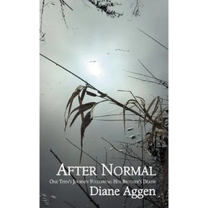 After Normal: One Teen's Journey Following Her Younger Brother's Death - Paperback