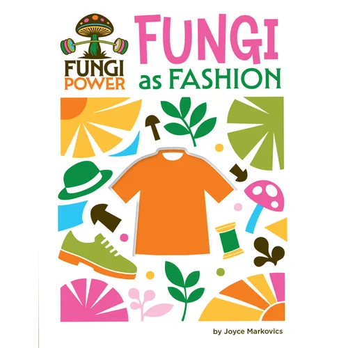 Fungi as Fashion - Library Binding