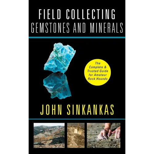 Field Collecting Gemstones and Minerals - Hardcover