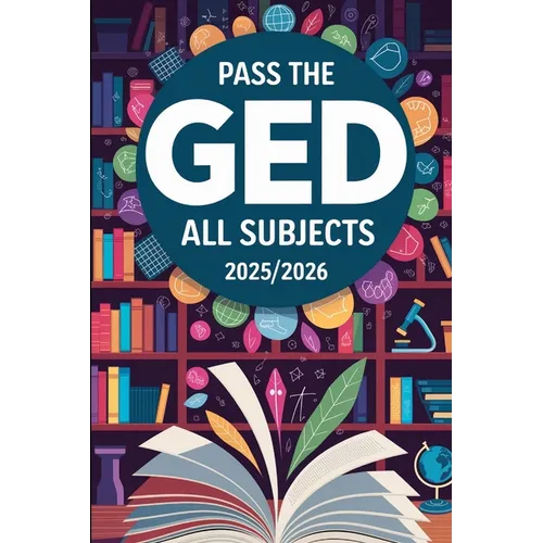 Pass the GED: All Subjects 2025/2026 - Paperback