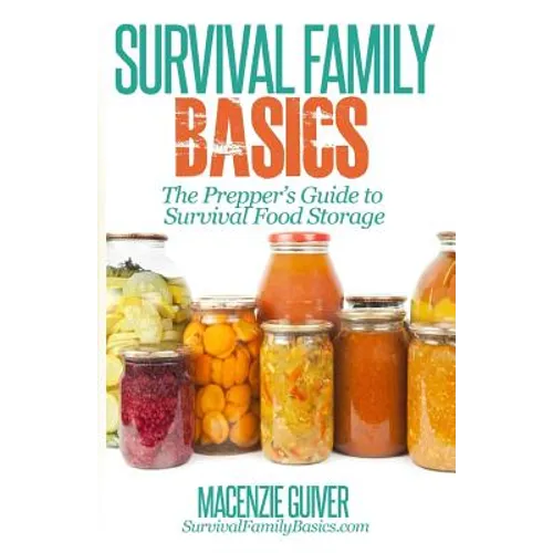 The Prepper's Guide to Survival Food Storage - Paperback