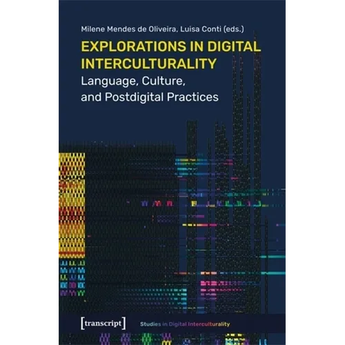 Explorations in Digital Interculturality: Language, Culture, and Postdigital Practices - Paperback