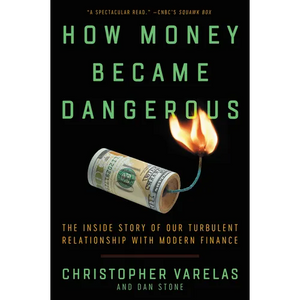 How Money Became Dangerous - Paperback