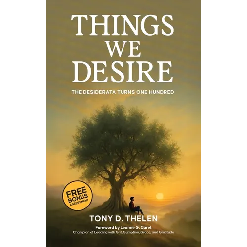 Things We Desire: The Desiderata Turns One Hundred - Hardcover