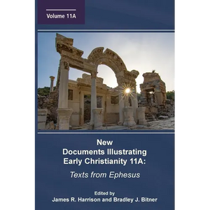 New Documents Illustrating Early Christianity 11A: Texts from Ephesus - Paperback