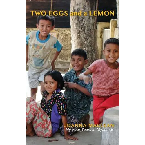 Two Eggs and a Lemon: My Four years In Myanmar - Paperback