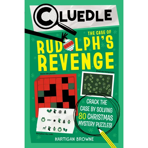 Cluedle: The Case of Rudolph's Revenge (Book 4): Crack the Case by Solving 80 Christmas Mystery Puzzles - Paperback