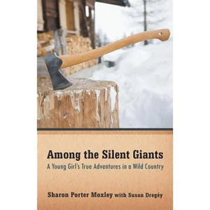 Among the Silent Giants: A Young Girl's True Adventures in a Wild Country - Paperback