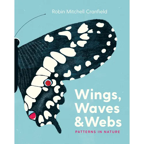 Wings, Waves & Webs: Patterns in Nature - Hardcover