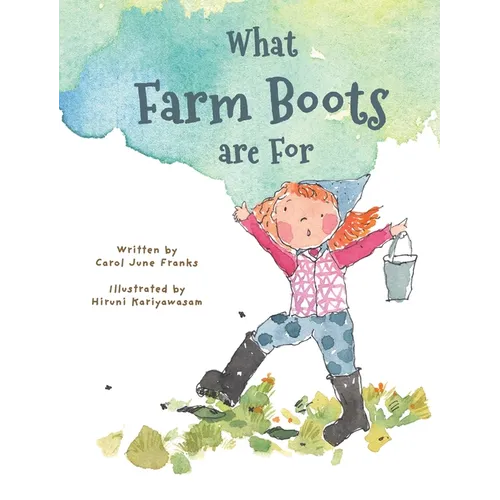 What Farm Boots are For - Hardcover