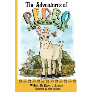 The Adventures of Pedro: A Burro with Heart - Paperback